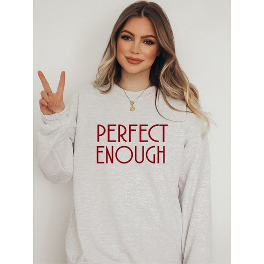 Perfect Enough Sweatshirt (PS)